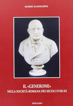 Immagine del venditore per Il Generone nella societa' romana dei secoli XVIII-XX venduto da MULTI BOOK