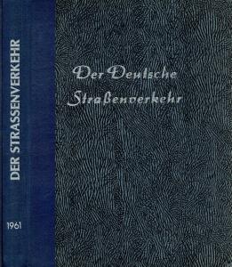 Der deutsche Straßenverkehr. Zeitschrift für Verkehr und Wirtschaft. 9. Jahrgang 1961