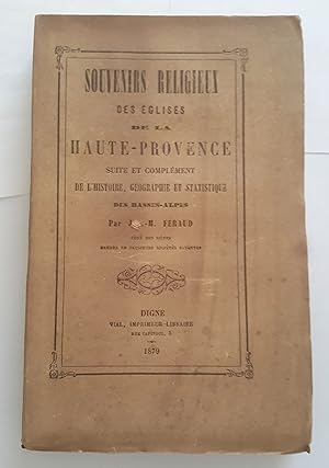 Souvenirs religieux des églises de la Haute-Provence. Suite et complément de l'Histoire, géograph...