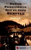 Señor presidente, soy el jefe Seattle