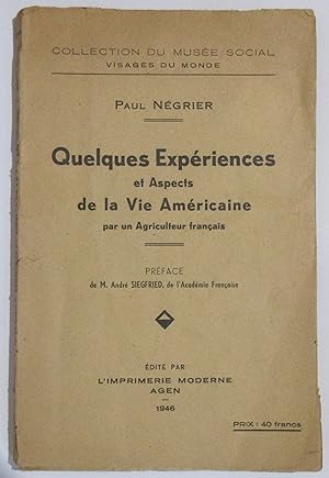 Quelques Expériences et Aspects de la Vie Américaine par un Agriculteur Français : Préface de M. ...
