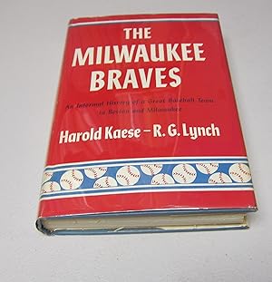 Seller image for The Milwaukee Braves: An Informal History of a Great Baseball Team in Boston and Milwaukee for sale by Peter L. Stern & Co., Inc