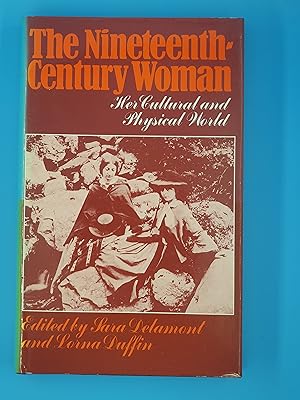 The Nineteenth-Century Woman: Her Cultural And Physical World