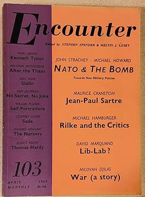 Image du vendeur pour Encounter (April 1962) / SYLVIA PLATH "THE COLOSSUS (poem)" / John Strachey "Reversing NATO Strategy" / Milovan Djilas "War (a story)" / Michael Howard "Bombing and The Bomb" / Elliott Felkin "Days with Thomas Hardy From a 1918-1919 Diary" / Maurice Cranston "Jean-Paul Sartre" / Malcolm Muggeridge "After The Titans" / David Marquand "Has "Lib-Lab" A Future? mis en vente par Shore Books