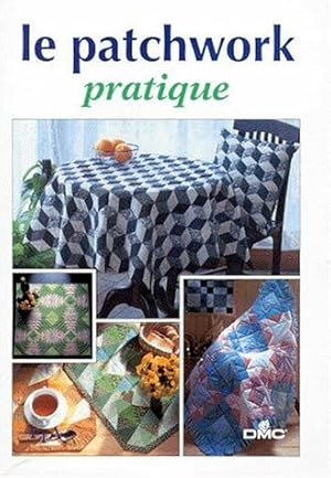 Le patchwork pratique (Patchwork et Ap)