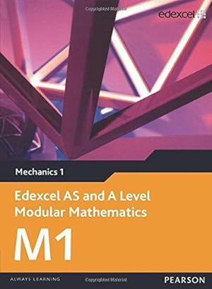 Imagen del vendedor de Edexcel AS and A Level Modular Mathematics - Mechanics 1 a la venta por WeBuyBooks