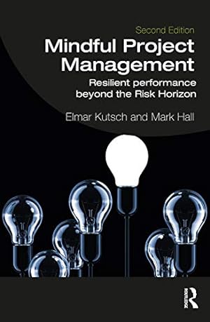 Image du vendeur pour Mindful Project Management: Resilient Performance Beyond the Risk Horizon mis en vente par WeBuyBooks