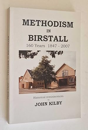 Seller image for Methodism in Birstall: 160 Years 1847-2007 for sale by Maynard & Bradley