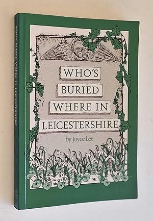 Imagen del vendedor de Who's Buried Where in Leicestershire a la venta por Maynard & Bradley