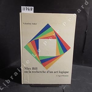 Seller image for Max Bill ou la recherche d'un art logique. Essai d'une analyse structurale de l'oeuvre d'art. for sale by Librairie-Bouquinerie Le Pre Pnard