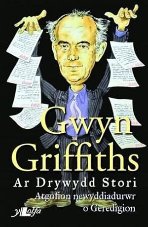 Immagine del venditore per Ar Drywydd Stori - Atgofion Newyddiadurwr o Geredigion: Hunangofiant Gwyn Griffiths venduto da WeBuyBooks