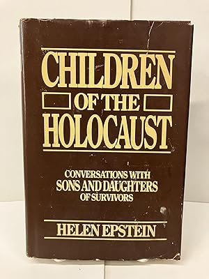 Children of the Holocaust: Conversations with Sons and Daughters of Survivors