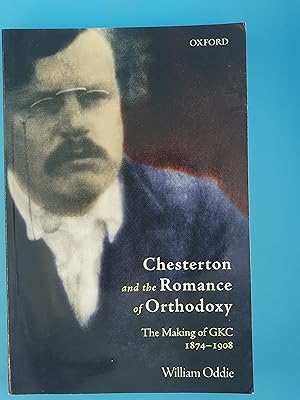 Immagine del venditore per Chesterton and the Romance of Orthodoxy: The Making of GKC, 1874-1908 venduto da Nineveh Books