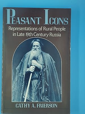 Bild des Verkufers fr Peasant Icons: Representations of Rural People in Late Nineteenth-Century Russia zum Verkauf von Nineveh Books
