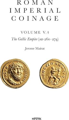 Seller image for Roman Imperial Coinage Volume Volume 4: The Gallic Empire (AD 260-274) for sale by Joseph Burridge Books