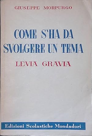 Immagine del venditore per Come s'ha da svolgere un tema. Levia Gravia venduto da FolignoLibri