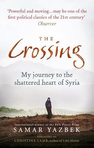 Seller image for The Crossing: My journey to the shattered heart of Syria for sale by WeBuyBooks