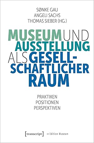 Bild des Verkufers fr Museum und Ausstellung als gesellschaftlicher Raum zum Verkauf von moluna