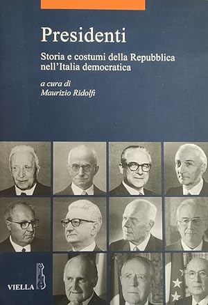 Seller image for PRESIDENTI. STORIA E COSTUMI DELLA REPUBBLICA NELL'ITALIA DEMOCRATICA for sale by libreria minerva