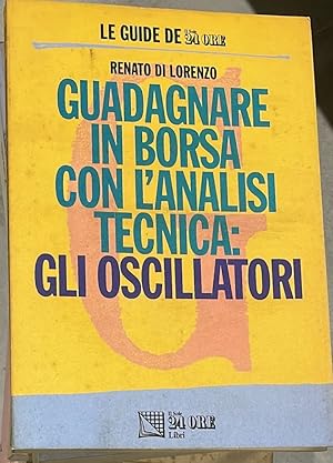 Seller image for Guadagnare in borsa con l'analisi tecnica: gli oscillatori for sale by librisaggi
