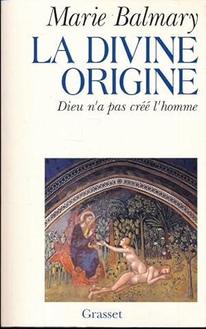 Image du vendeur pour La divine origine. Dieu n'a pas cre l'Homme mis en vente par LIBRAIRIE GIL-ARTGIL SARL