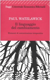 Il linguaggio del cambiamento. Elementi di comunicazione terapeutica