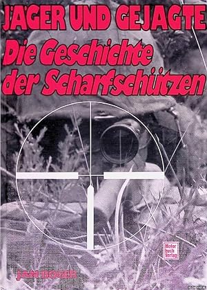 Bild des Verkufers fr Jger und Gejagte: Die Geschichte der Scharfschtzen zum Verkauf von Klondyke