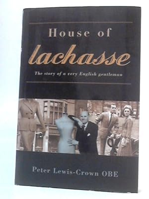 Immagine del venditore per House of Lachasse: The Story of a Very English Gentleman venduto da World of Rare Books