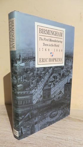 Seller image for Birmingham: The First Manufacturing Town in the World, 1760-1840 for sale by Parrott Books