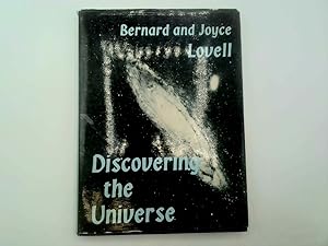 Seller image for Discovering the universe, by Bernard and Joyce Lovell for sale by Goldstone Rare Books