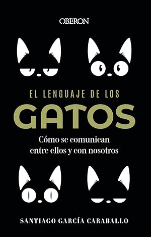 Imagen del vendedor de El lenguaje de los gatos Cmo se comunican entre ellos y con nosotros a la venta por Imosver