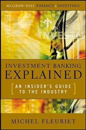 Seller image for Investment Banking Explained: An Insider's Guide to the Industry for sale by WeBuyBooks