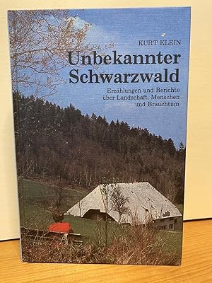 Unbekannter Schwarzwald. Erzählungen und Berichte über Landschaft, Menschen und Brauchtum