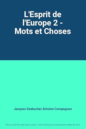 Seller image for L'Esprit de l'Europe 2 - Mots et Choses for sale by Ammareal