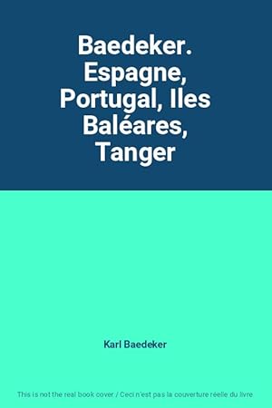 Seller image for Baedeker. Espagne, Portugal, Iles Balares, Tanger for sale by Ammareal