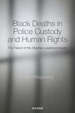 Seller image for Black Deaths in Police Custody and Human Rights: The Failure of the Stephen Lawrence Inquiry for sale by WeBuyBooks