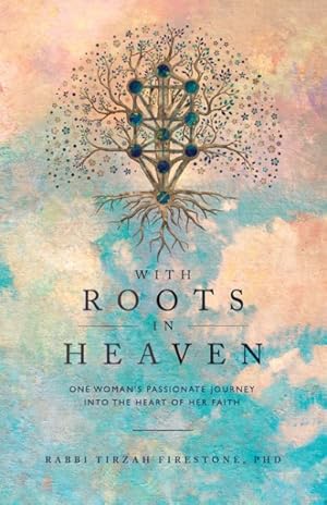 Seller image for With Roots in Heaven : One Woman's Passionate Journey into the Heart of Her Faith for sale by GreatBookPrices