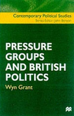 Bild des Verkufers fr Pressure Groups and British Politics: 15 (Contemporary Political Studies) zum Verkauf von WeBuyBooks