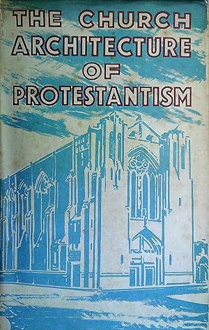 Seller image for The Church Architecture of Protestantism : an historical and constructive study for sale by Pendleburys - the bookshop in the hills