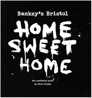 Immagine del venditore per Banksy's Bristol: Home Sweet Home venduto da WeBuyBooks