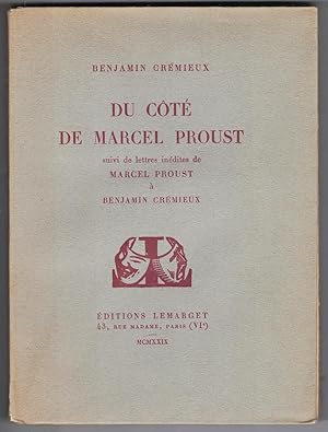 Du Côté de Marcel Proust suivi de lettres inédites de Marcel Proust à Benjamin Crémieux.