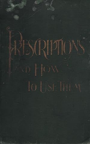 Prescriptions and How to Use Them: An Anatomical and Physiological Treatise on the Human Body: Wi...