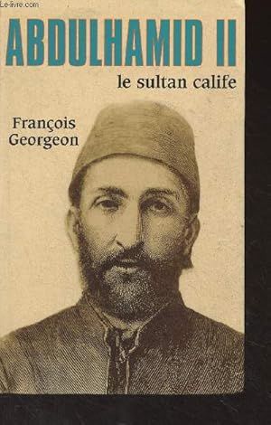 Immagine del venditore per Abdlhamid II, le sultan calife venduto da Le-Livre