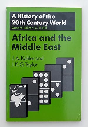 Africa and the Middle East (A History of the 20th Century World series)