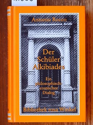 Seller image for Der Schler Alkibiades. Ein philosophisch-erotischer Dialog. bers. u. mit einem Dossier hrsg. von Wolfram Setz. for sale by Michael Fehlauer - Antiquariat