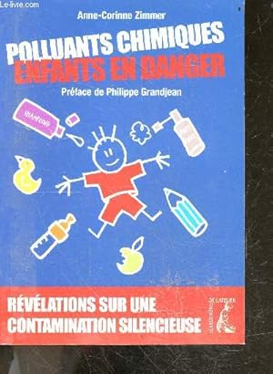 Imagen del vendedor de Polluants Chimiques, Enfants en Danger - revelations sur une contamination silencieuse a la venta por Le-Livre