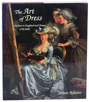 Bild des Verkufers fr The Art of Dress: Fashion in England and France, 1750-1820 zum Verkauf von Kenneth Mallory Bookseller ABAA