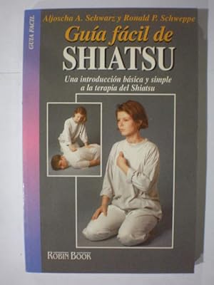 Guía fácil de Shiatsu. Una introducción básica y simple a la terapia del Shiatsu