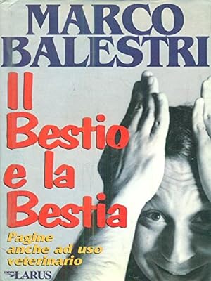 Bild des Verkufers fr Il Bestio e la Bestia zum Verkauf von librisaggi