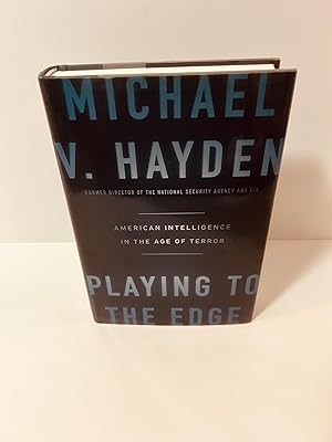 Immagine del venditore per Playing to the Edge: American Intelligence in the Age of Terror [SIGNED] venduto da Vero Beach Books